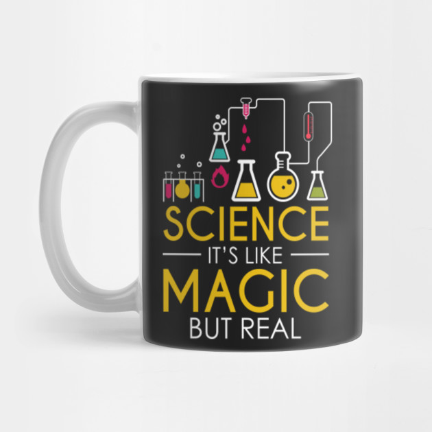 Science Is Like Magic But Real! T-Shirt